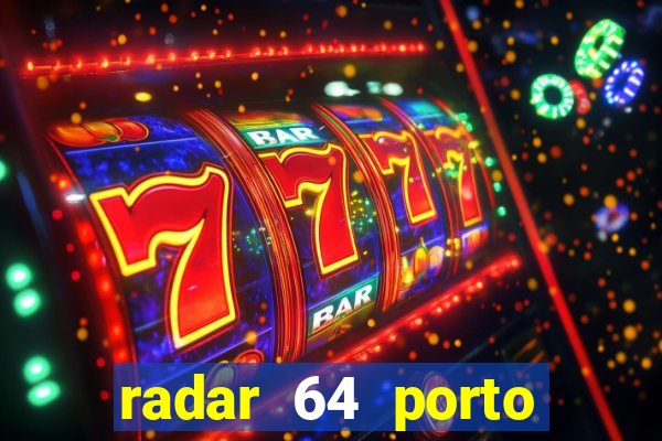 radar 64 porto seguro bahia